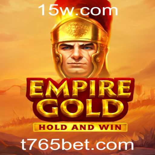 EmpireGold: Descubra a Emoção do Jogo com '765 Bet'